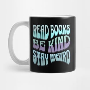 Read Books Be Kind Stay Weird Mug